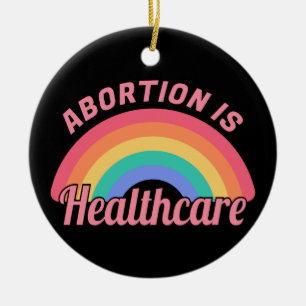 Abortion Is Healthcare II Ceramic Ornament