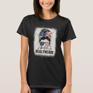 Abortion Is Healthcare Messy Bun Us Flag Pro Choic T-Shirt