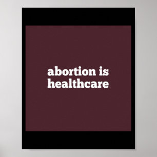 abortion is healthcare roe v wade reproductive rig poster