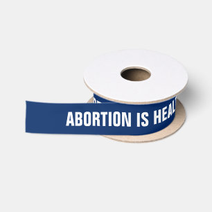 Abortion is Healthcare Women's Human Rights Satin Ribbon