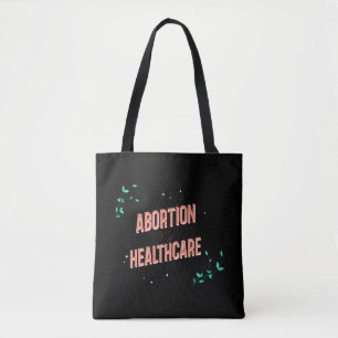 abortion is healthcare womens rights roe tote bag