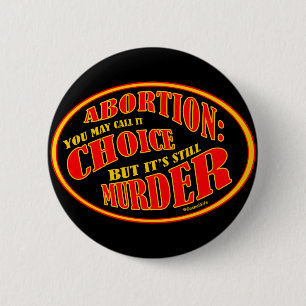 Abortion is Murder 6 Cm Round Badge