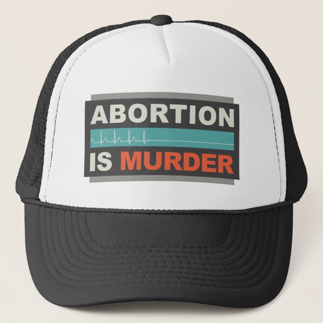 Abortion Is Murder Trucker Hat (Front)