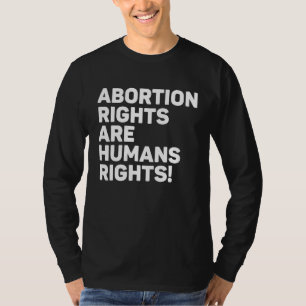 Abortion Rights Are Human Rights 2 T-Shirt