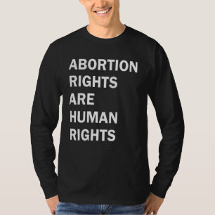 Abortion Rights Are Human Rights 5 T-Shirt