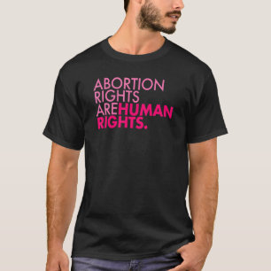 Abortion Rights Are Human Rights T-Shirt