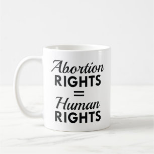 Abortion Rights Equal Human Rights Coffee Mug