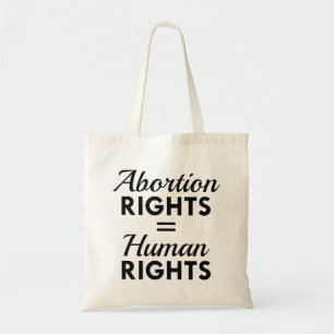 Abortion Rights Equal Human Rights Tote Bag