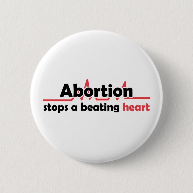 Abortion stops a beating heart 6 cm round badge (Front)