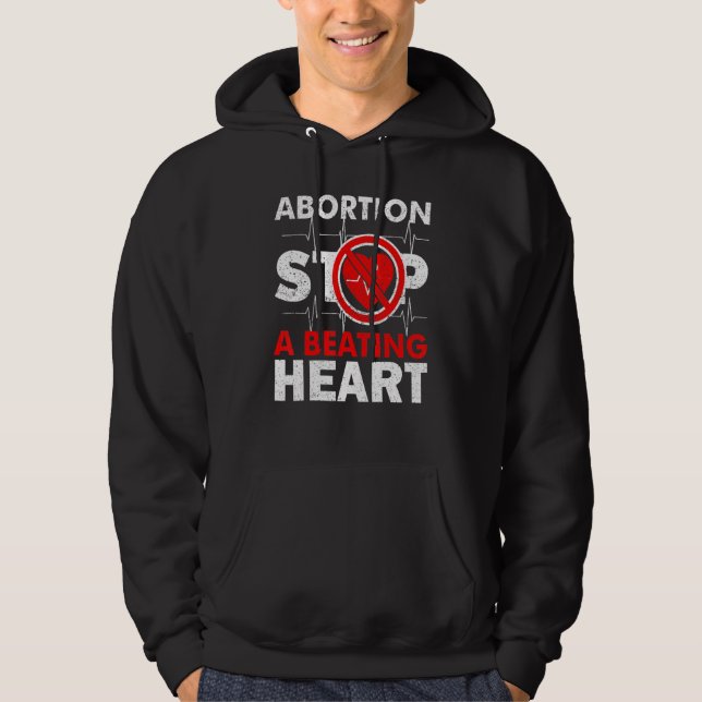 Abortion Stops A Beating Heart Pro Life Hoodie (Front)