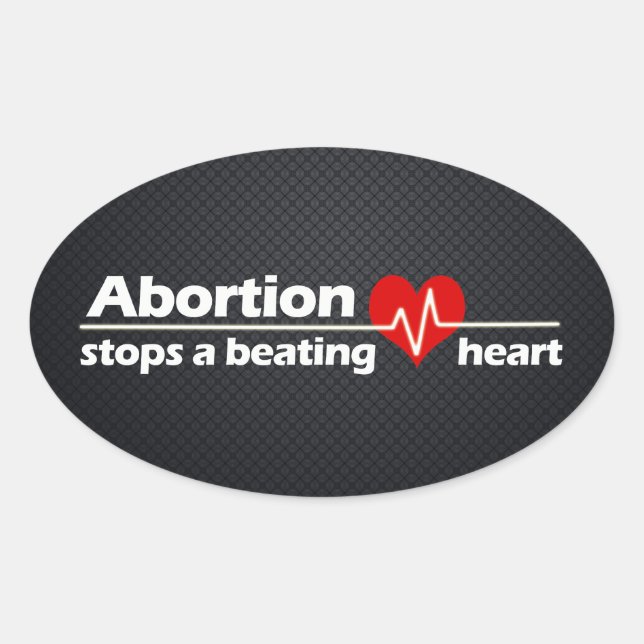 Abortion Stops a Beating Heart, Pro-Life Oval Sticker (Front)
