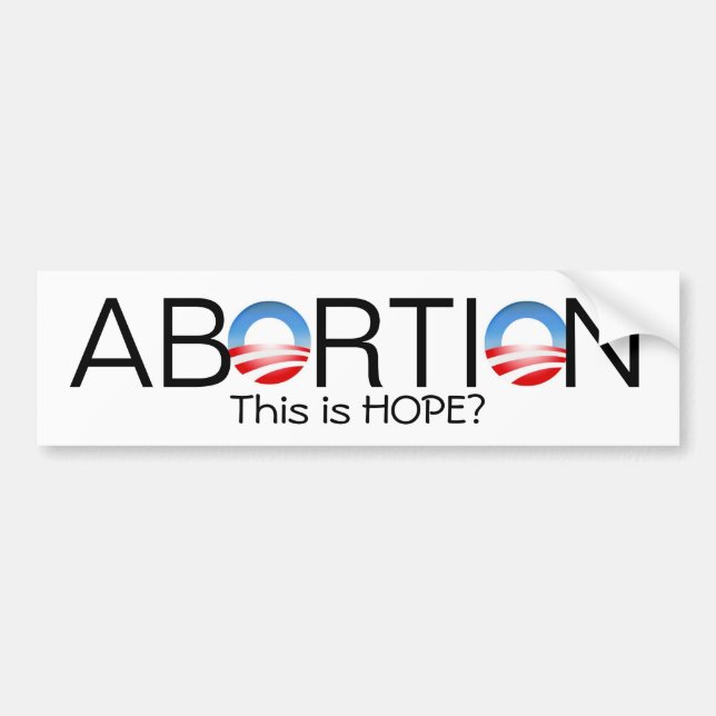 Abortion, This is HOPE? - Customised Bumper Sticker (Front)