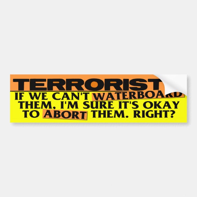Abortion VS Waterboarding Bumper Sticker (Front)