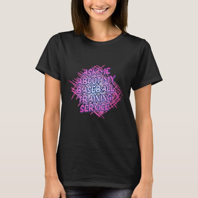 About My Baseball Training Service T-Shirt (Front)