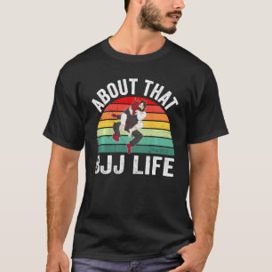 About That Bjj Life Brazilian Jiu Jitsu Christia T-Shirt