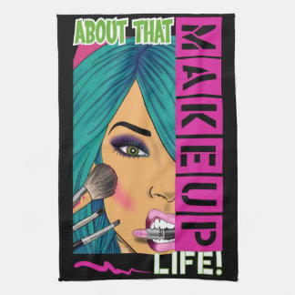 About That Makeup Life (kitchen towel) Tea Towel