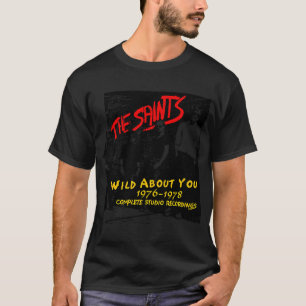 About You Punk Rock Band The Saints Wild About You T-Shirt