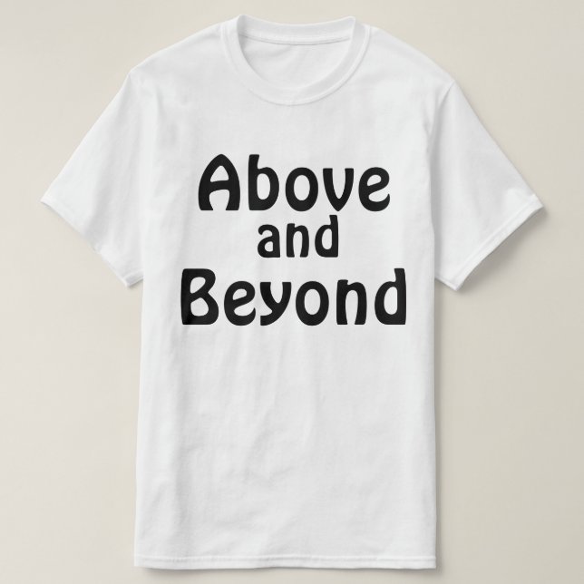 Above and Beyond T-Shirt (Design Front)