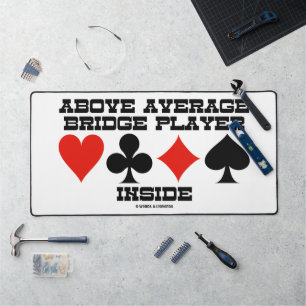 Above Average Bridge Player Inside Four Card Suits Desk Mat