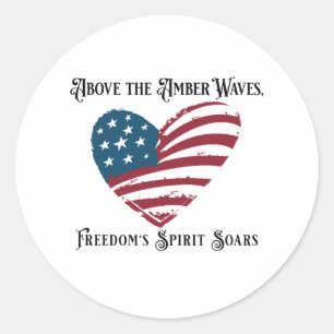 Above the Amber Waves 4th of July Independence Day Classic Round Sticker