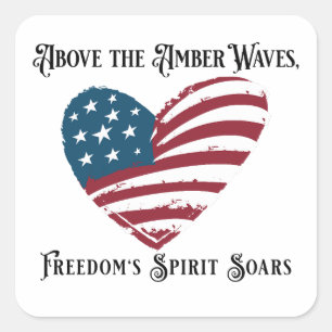 Above the Amber Waves 4th of July Independence Day Square Sticker