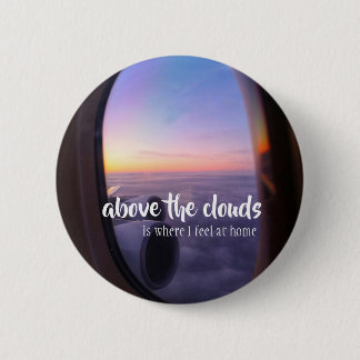 "Above the Clouds" 6 Cm Round Badge