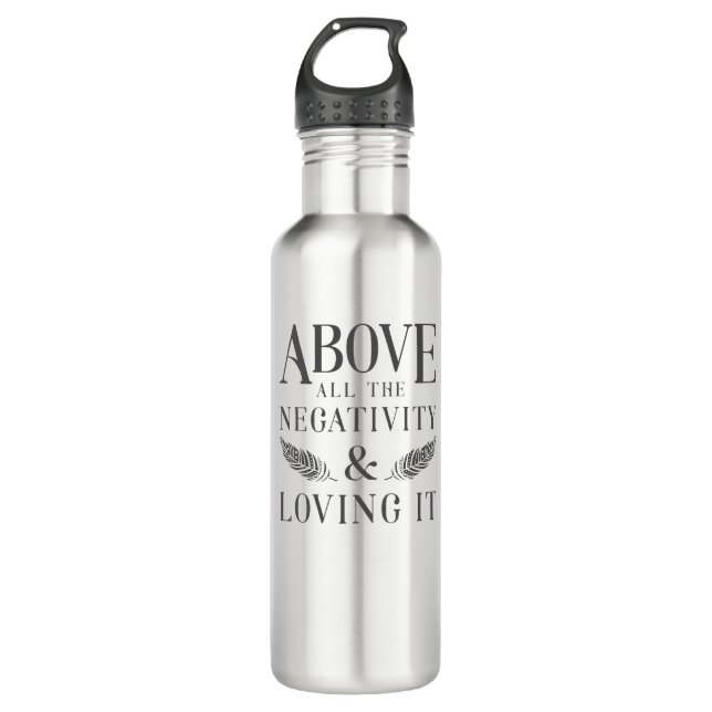 Above the Negativity 710 Ml Water Bottle (Front)