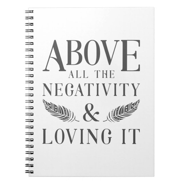 Above the Negativity Notebook (Front)