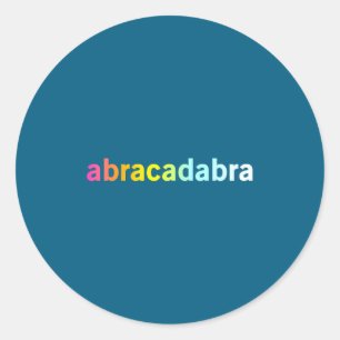 Abracadabra - Funny Cool Magic Quote  Classic Round Sticker