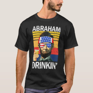 Abraham Drinkin 4th Of July Drinking Party Abe Lin T-Shirt