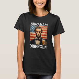 abraham drinkoln 4th of July abraham abe lincoln U T-Shirt