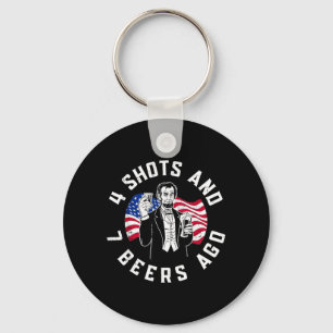 Abraham Lincoln 4 Shots and 7 Beers Ago Drinking Key Ring
