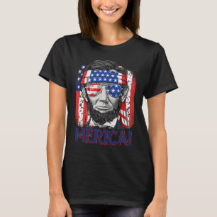 Abraham Lincoln 4th Of July Merica Men Women Ameri T-Shirt