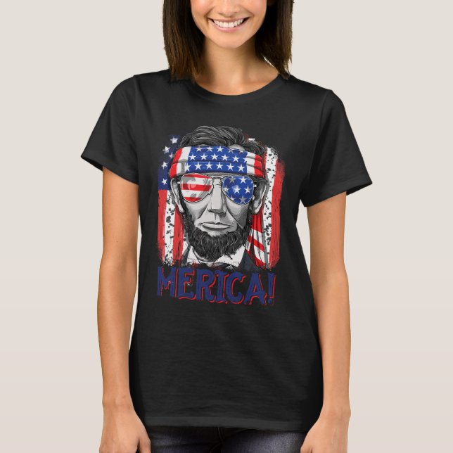 Abraham Lincoln 4th Of July Merica Men Women Ameri T-Shirt (Front)