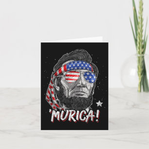 Abraham Lincoln 4th Of July Murica Men Women Ameri Card