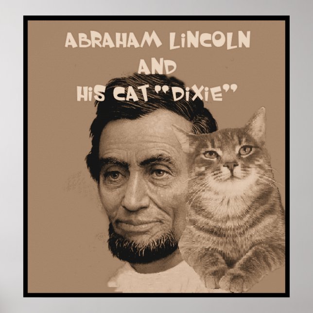 Abraham Lincoln and his cat "Dixie" Poster (Front)