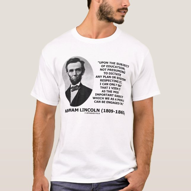 Abraham Lincoln Education Most Important Subject T-Shirt (Front)