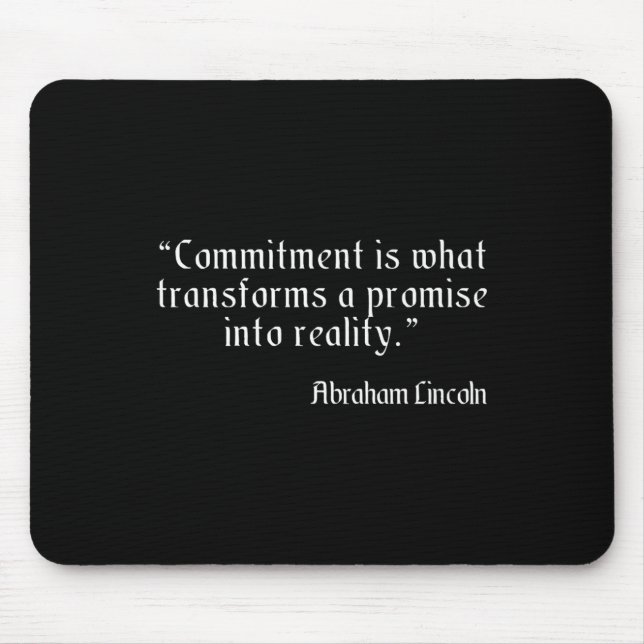 Abraham Lincoln Famous And Wise Commitment Quote P Mouse Pad (Front)