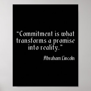 Abraham Lincoln Famous And Wise Commitment Quote P Poster