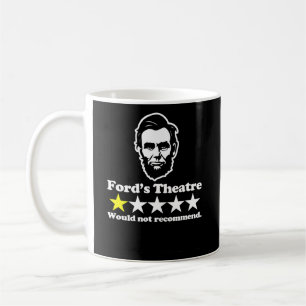 Abraham Lincoln Ford'S Theatre Review Saying Histo Coffee Mug