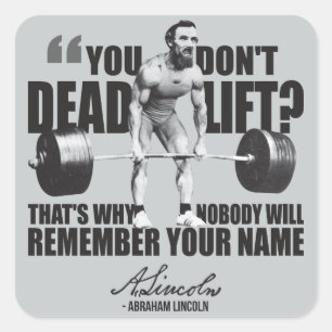 Abraham Lincoln Gym Humour - Deadlift Square Sticker