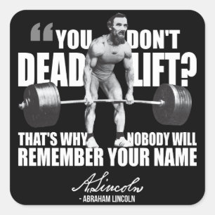 Abraham Lincoln Gym Humour - Deadlift Square Sticker