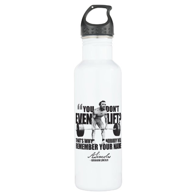 Abraham Lincoln Gym Humour - Do You Even Lift? 710 Ml Water Bottle (Front)