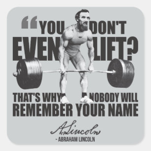 Abraham Lincoln Gym Humour - Do You Even Lift? Square Sticker