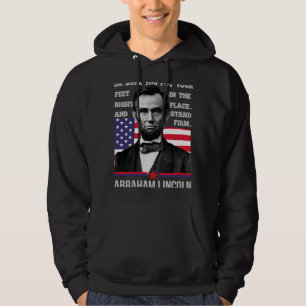 Abraham Lincoln or Whatever you are be or 4th of J Hoodie