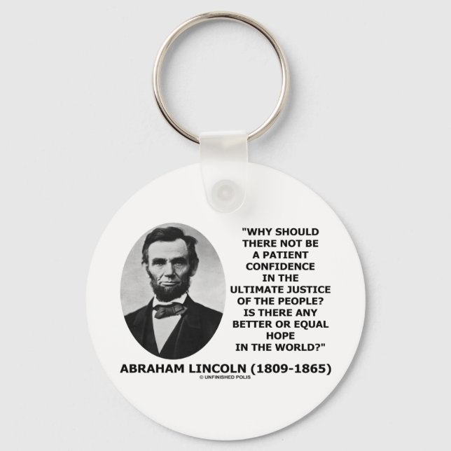 Abraham Lincoln Patient Confidence Justice Quote Key Ring (Front)