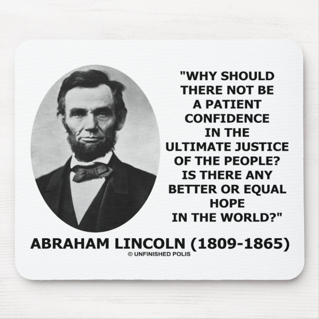 Abraham Lincoln Patient Confidence Justice Quote Mouse Pad (Front)