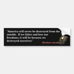 Abraham Lincoln Quote On America’s Destruction Bumper Sticker
