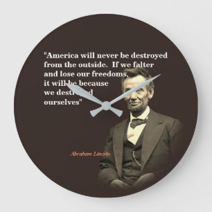 Abraham Lincoln Quote On America’s Destruction Large Clock