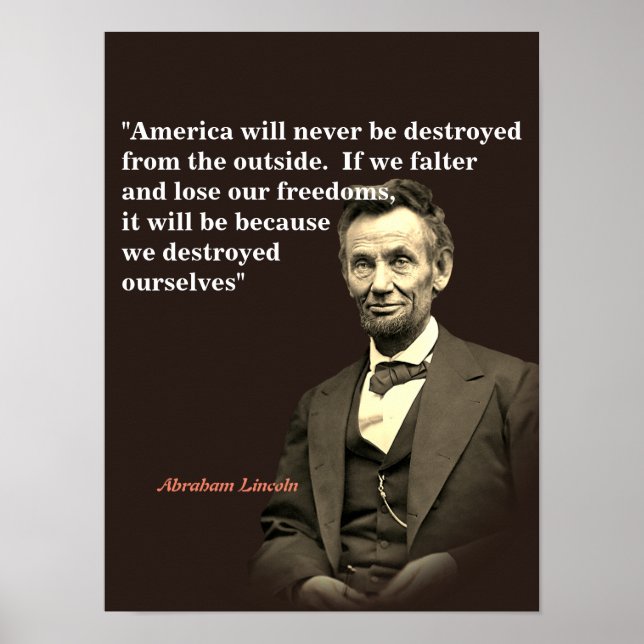 Abraham Lincoln Quote On America’s Destruction Poster (Front)